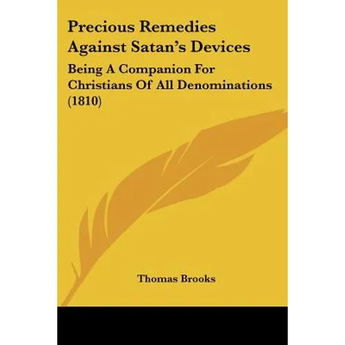 Precious Remedies Against Satan's Devices: Being A Companion For Christians Of All Denominations (1810) - Paperback | Books | Wiccan Center
