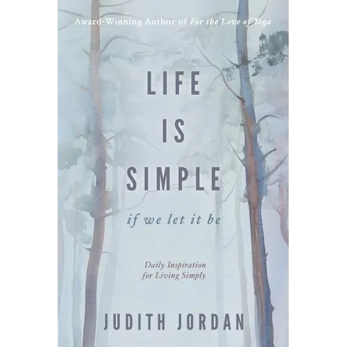 Life Is Simple: if we let it be: Daily Inspiraton for Living Simply - Paperback | Books | Wiccan Center