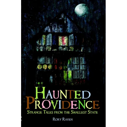 Haunted Providence: Strange Tales from the Smallest State - Paperback | Books | Wiccan Center
