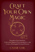 Craft Your Own Magic Book by Cassie Uhl | Sacred Book Store | Wiccan Center