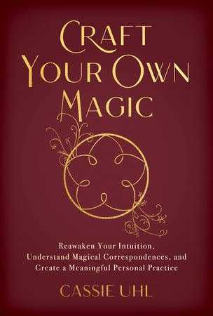 Craft Your Own Magic Book by Cassie Uhl | Sacred Book Store | Wiccan Center