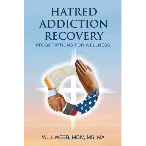 Hatred Addiction Recovery: Prescriptions for Wellness - Paperback | Books | Wiccan Center