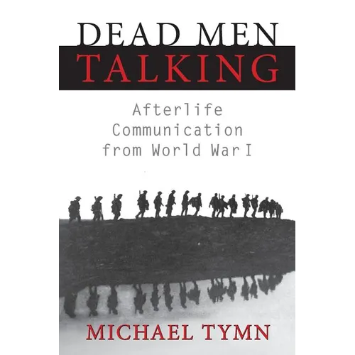 Dead Men Talking: Afterlife Communication from World War I - Paperback | Books | Wiccan Center