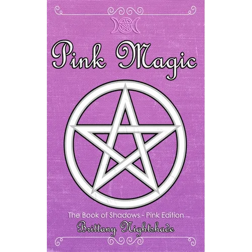 The Book of Shadows: Pink Edition: Spells of Love, Healing and Protection - Paperback | Books | Wiccan Center