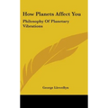 How Planets Affect You: Philosophy of Planetary Vibrations - Hardcover | Books | Wiccan Center