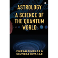 Astrology - A Science of the Quantum World: Discovering Science in Astrology - Paperback | Books | Wiccan Center