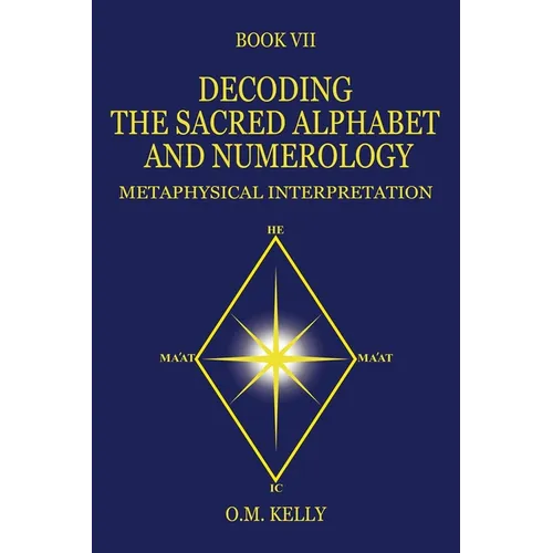 Decoding the Sacred Alphabet and Numerology: Metaphysical Interpretation - Paperback | Books | Wiccan Center