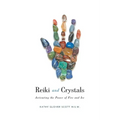 Reiki and Crystals: Activating the Power of Fire and Ice - Paperback | Books | Wiccan Center