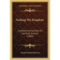 Seeking The Kingdom: Sunday Evening Talks On Spiritual Science (1889) - Paperback | Books | Wiccan Center