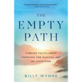 The Empty Path: Finding Fulfillment Through the Radical Art of Lessening - Paperback