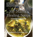 My Mama's Healing Soups - Hardcover