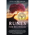 Runes for Beginners: The Complete and Practical Guide to Read and Interpret Runes in Divination and Magic, and Discover the Meaning and Sec - Paperback | Books | Wiccan Center