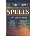 Super Simple Spells: 270+ Easy Spells - Paperback | Books | Wiccan Center