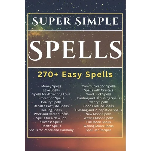Super Simple Spells: 270+ Easy Spells - Paperback | Books | Wiccan Center
