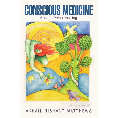 Conscious Medicine: Book 1: Primal Healing - Paperback | Books | Wiccan Center