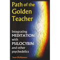 Path of the Golden Teacher Integrating MEDITATION with PSILOCYBIN and other psychedelics - Paperback | Books | Wiccan Center