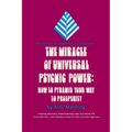 The Miracle of Universal Psychic Power: How to Pyramid Your Way to Prosperity