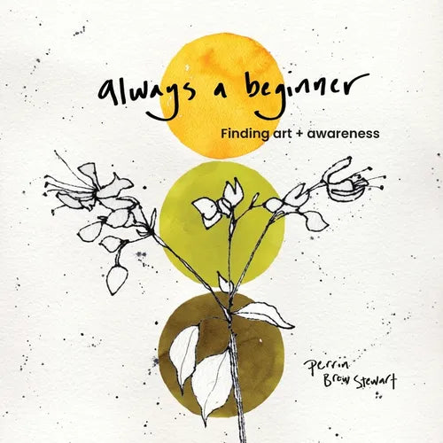 Always a beginner: Finding art and awareness - Paperback | Books | Wiccan Center