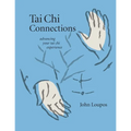 Tai Chi Connections: Advancing Your Tai Chi Experience - Paperback | Books | Wiccan Center