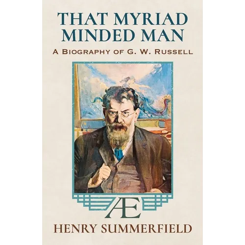 That Myriad Minded Man: A Biography of G. W. Russell: 'A.E' - Paperback | Books | Wiccan Center