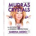 MUDRAS and CRYSTALS: The Alchemy of Energy Protection - Paperback | Books | Wiccan Center
