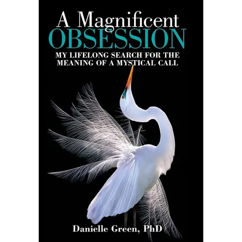 A Magnificent Obsession: My Lifelong Search for the Meaning of a Mystical Call - Hardcover | Books | Wiccan Center