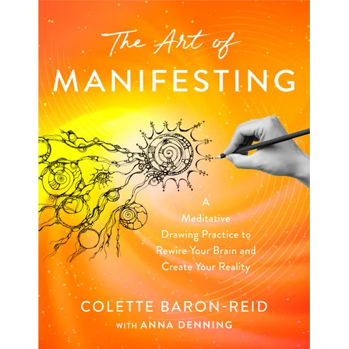 The Art of Manifesting: A Meditative Drawing Practice to Rewire Your Brain and Create Your Reality - Paperback | Books | Wiccan Center
