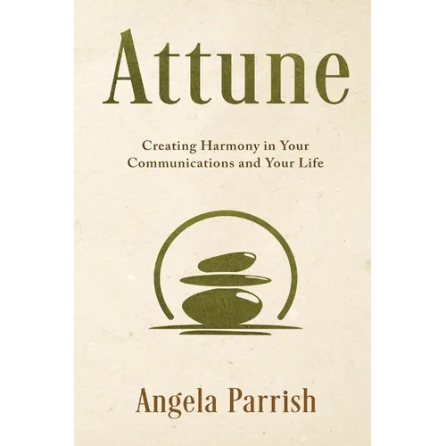 Attune: Creating Harmony in Your Communications and Your Life - Paperback | Books | Wiccan Center