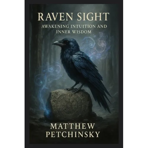 Raven Sight: Awakening Intuition and Inner Wisdom - Paperback | Books | Wiccan Center