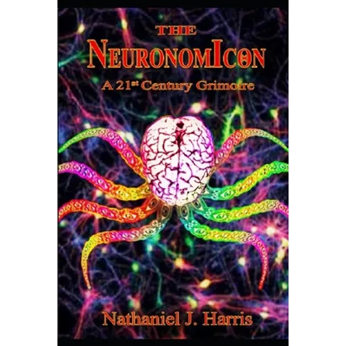 The Neuronomicon: A 21st Century Grimoire - Paperback | Books | Wiccan Center
