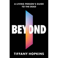 Beyond: A Living Person's Guide to the Dead - Paperback