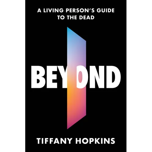 Beyond: A Living Person's Guide to the Dead - Paperback