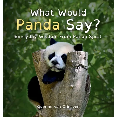 What Would Panda Say?: Everyday Wisdom from Panda Spirit - Hardcover | Books | Wiccan Center