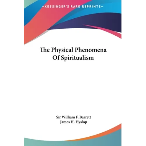 The Physical Phenomena Of Spiritualism - Hardcover | Books | Wiccan Center