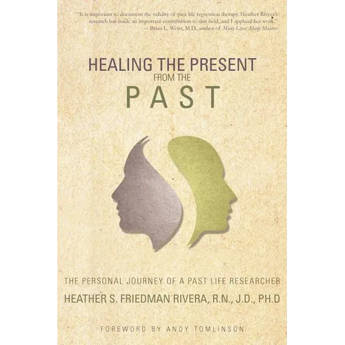 Healing the Present from the Past: The Personal Journey of a Past Life Researcher - Paperback | Books | Wiccan Center