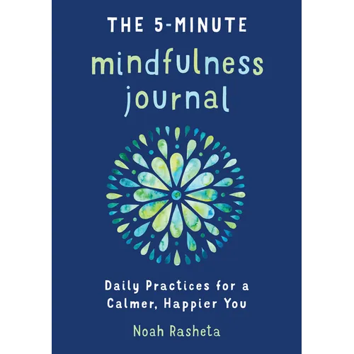 The 5-Minute Mindfulness Journal: Daily Practices for a Calmer, Happier You - Paperback | Books | Wiccan Center