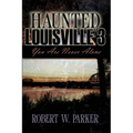 Haunted Louisville 3 - Paperback | Books | Wiccan Center