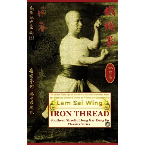 Iron Thread. Southern Shaolin Hung Gar Kung Fu Classics Series - Hardcover | Books | Wiccan Center
