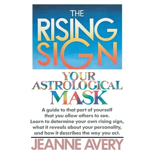 The Rising Sign: Your Astrological Mask - Paperback | Books | Wiccan Center