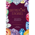 Birthstone Stories: Discover the Glittering Gemstones of the Year and Their Fascinating Stories - Hardcover | Books | Wiccan Center