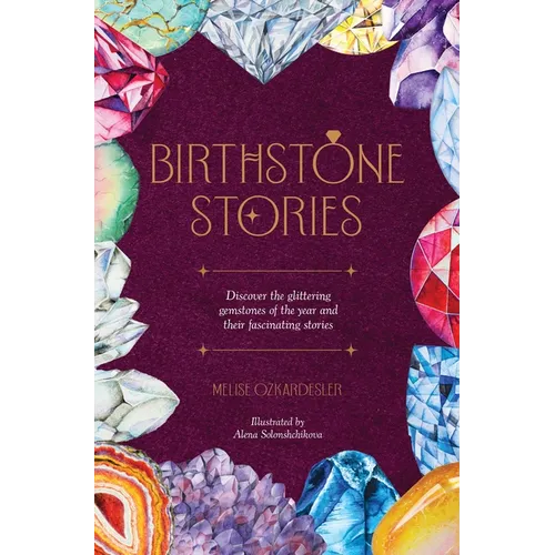 Birthstone Stories: Discover the Glittering Gemstones of the Year and Their Fascinating Stories - Hardcover | Books | Wiccan Center