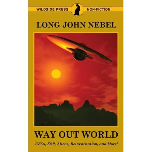 The Way Out World: UFOs, ESP, Aliens, Reincarnation, and More! - Paperback | Books | Wiccan Center