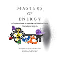 Masters of Energy: A Children's Guide to Balancing the Third Eye Chakra - Paperback