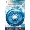 Astrology For Beginners: Zodiac Sign, Astrology Aspect and Astrological Compatibility Guide - Paperback | Books | Wiccan Center