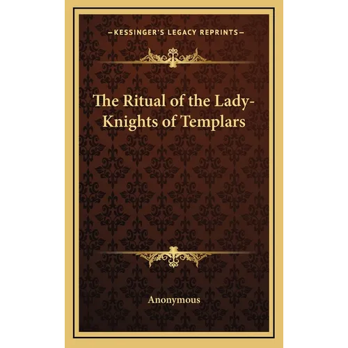 The Ritual of the Lady-Knights of Templars - Hardcover | Books | Wiccan Center