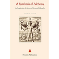 A Synthesis of Alchemy: An Inquiry into the Secrets of Hermetic Philosophy - Paperback | Books | Wiccan Center