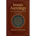 Islamic Astrology and the Hidden Science of the Stars - Paperback