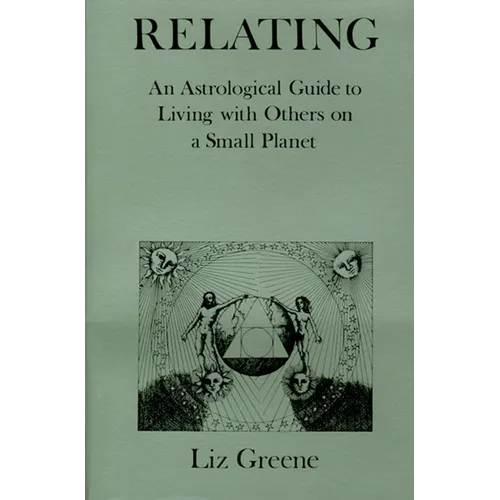 Relating: An Astrological Guide to Living with Others on a Small Planet - Paperback | Books | Wiccan Center