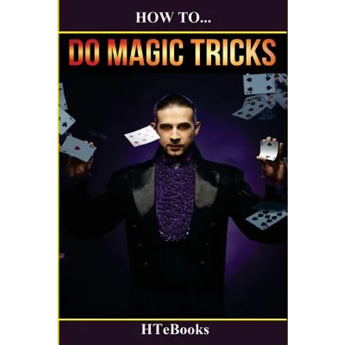 How To Do Magic Tricks: Quick Start Guide - Paperback | Books | Wiccan Center