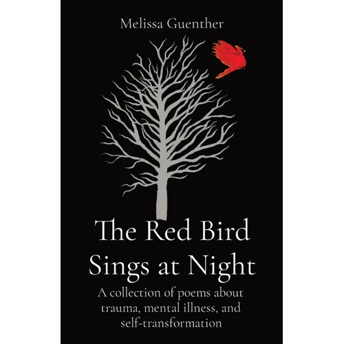 The Red Bird Sings at Night: A collection of poems about trauma, mental illness, and self-transformation - Paperback | Books | Wiccan Center